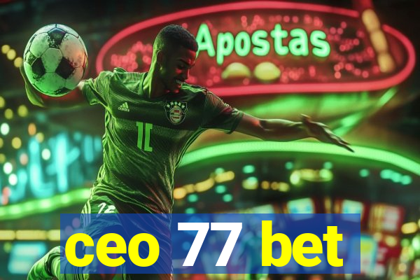 ceo 77 bet